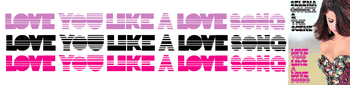 Love You Like a Love Song Text